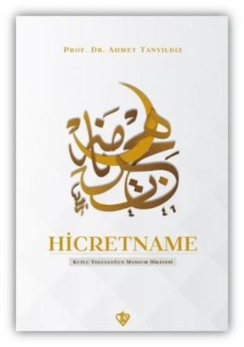 Hicretname - Kutlu Yolculuğun Mazlum Hikayesi