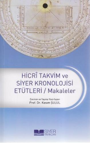 Hicri Takvim ve Siyer Kronolojisi Etütleri / Makaleler | Kitap Ambarı