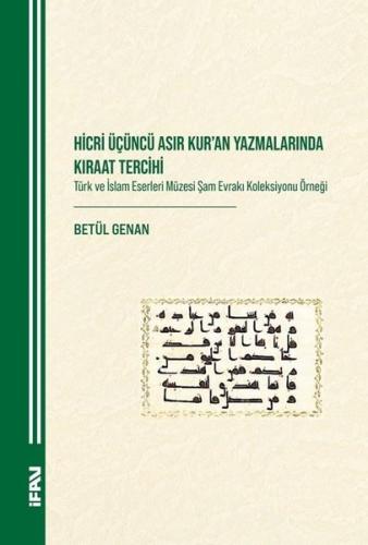 Hicri Üçüncü Asır Kur'an Yazmalarında Kıraat Tercihi - Türk ve İslam E