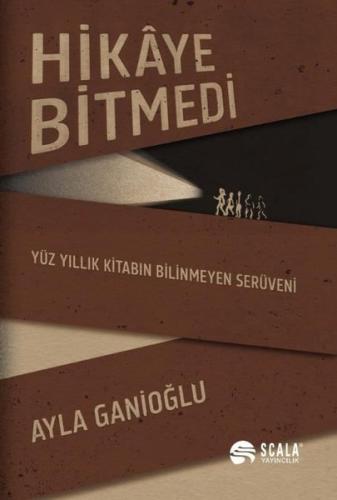 Hikaye Bitmedi - Yüz Yıllık Kitabın Bilinmeyen Serüveni