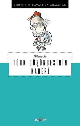 Hikaye Şu Türk Düşüncesinin Kaderi | Kitap Ambarı