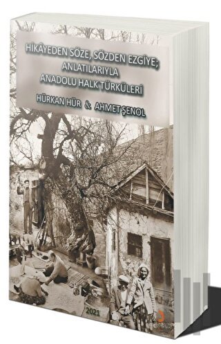Hikâyeden Söze. Sözden Ezgiye; Anlatılarıyla Anadolu Halk Türküleri