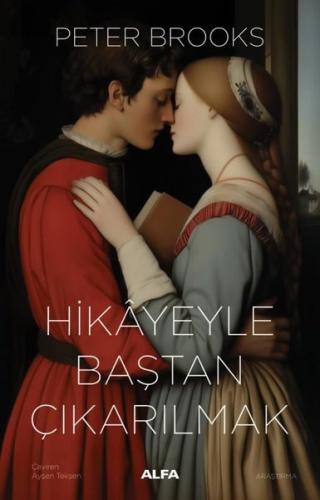 Hikayeyle Baştan Çıkarılmak - Anlatının Kullanımı ve Suiistimali | Kit