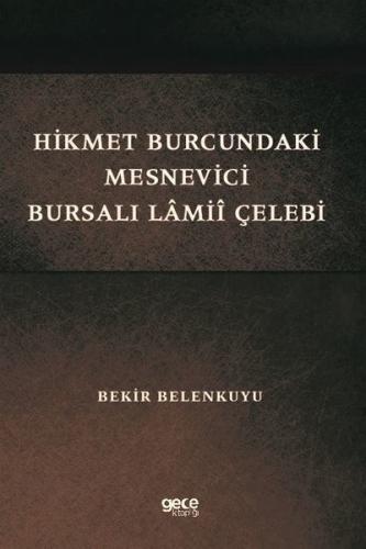 Hikmet Burcundaki Mesnevici Bursalı Lamii Çelebi