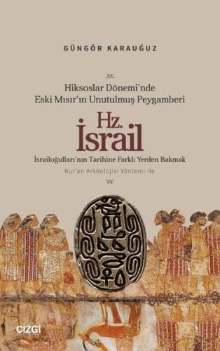 Hiksoslar Dönemi'nde Eski Mısır'ın Unutulmuş Peygamberi Hz.İsrail - İs