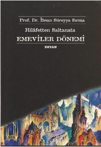 Hilafetten Saltanata Emeviler Dönemi