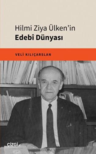 Hilmi Ziya Ülken'in Edebî Dünyası | Kitap Ambarı