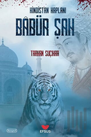 Hindistan Kaplanı Babür Şah | Kitap Ambarı
