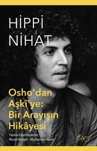 Hippi Nihat - Osho'dan Aşki'ye: Bir Arayışın Hikayesi | Kitap Ambarı