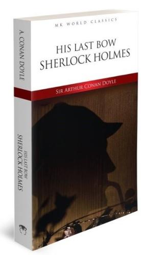 His Last Bow - İngilizce Klasik Roman | Kitap Ambarı