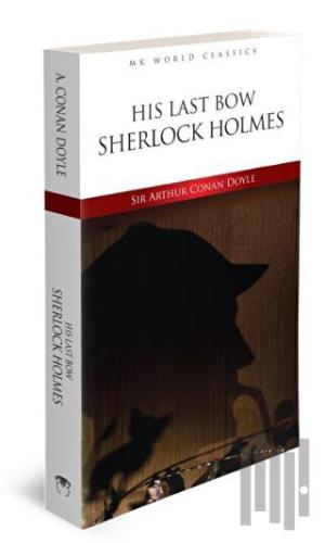 His Last Bow Sherlock Holmes | Kitap Ambarı