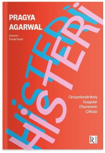 Histeri- Cinsiyetleştirilmiş Duygular Efsanesinin Çöküşü | Kitap Ambar