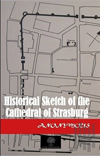 Historical Sketch of the Cathedral of Strasburg