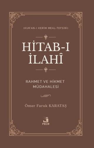Hitab-ı İlahi: Rahmet ve Hikmet Müdahalesi (Kur'an-ı Kerim Meal - Tefs