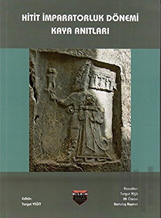Hitit İmparatorluk Dönemi Kaya Anıtları | Kitap Ambarı