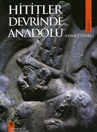 Hititler Devrinde Anadolu - 1