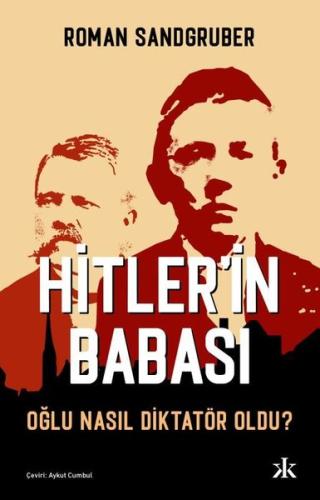 Hitler'in Babası - Oğlu Nasıl Diktatör Oldu?