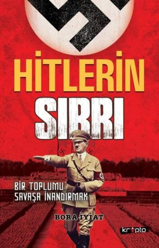 Hitlerin Sırrı - Bir Toplumu Savaşa İnandırmak | Kitap Ambarı
