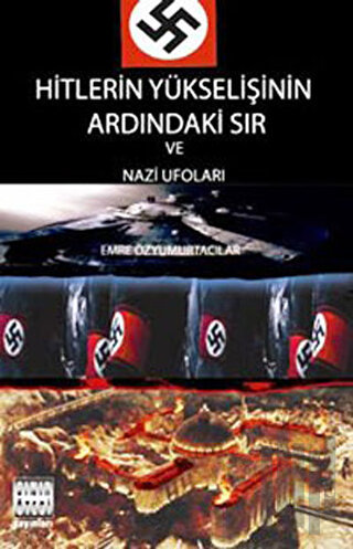 Hitlerin Yükselişinin Ardındaki Sır ve Nazi Ufoları