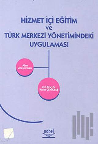 Hizmet İçi Eğitim ve Türk Merkezi Yönetimindeki Uygulaması Alan Araştırması