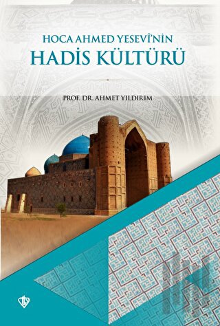 Hoca Ahmet Yesevinin Hadis Kültürü | Kitap Ambarı