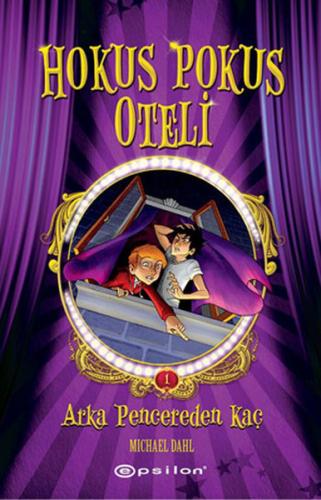 Hokus Pokus Oteli 1: Arka Pencereden Kaç (Ciltli) | Kitap Ambarı