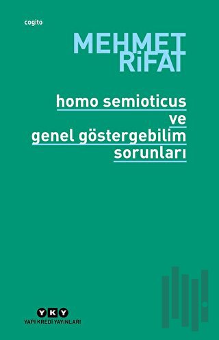 Homo Semioticus ve Genel Göstergebilim Sorunları | Kitap Ambarı