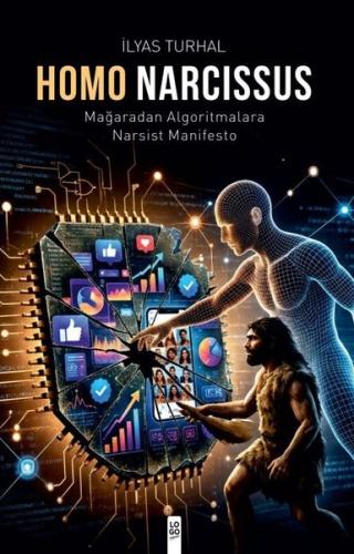Homos Narcissus - Mağaradan Algoritmalara Narsist Manifesto | Kitap Am