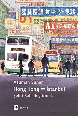 Hong Kong - İstanbul: Şehri Şahsileştirmek | Kitap Ambarı