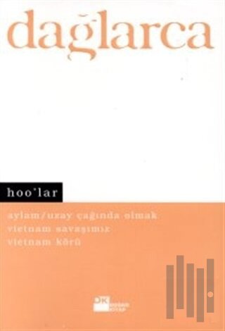 Hoo’lar Aylam / Uzay Çağında Olmak Vietnam Savaşımız Vietnam Körü