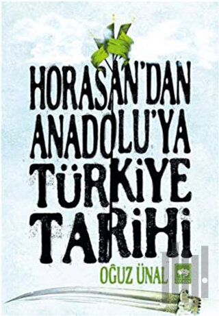 Horasan'dan Anadolu'ya Türkiye Tarihi | Kitap Ambarı