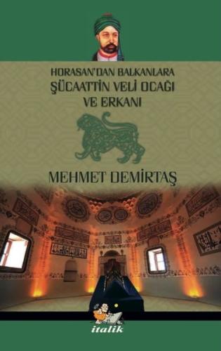 Horasan'dan Balkanlara Şücattin Veli Ocağı ve Erkanı