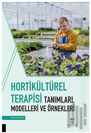 Hortikültürel Terapisi Tanımları, Modelleri ve Örnekleri