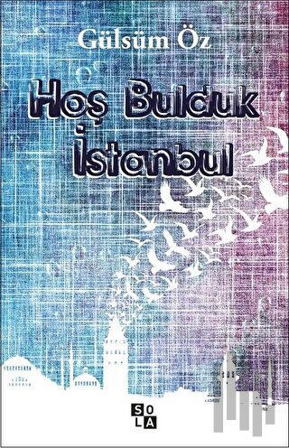 Hoş Bulduk İstanbul | Kitap Ambarı
