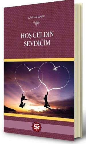 Hoş Geldin Sevdiğim | Kitap Ambarı