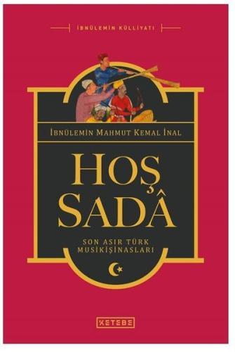 Hoş Sada-Son Asır Türk Musikişinasları (Ciltli) | Kitap Ambarı