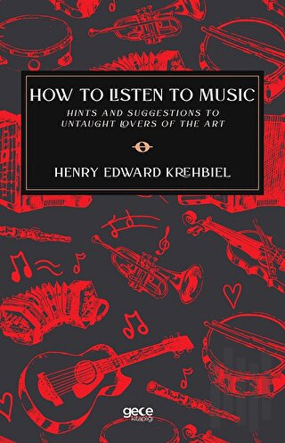 How To Listen To Music-Hints And Suggestions To Untaught Lovers Of The Art
