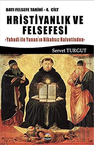 Hristiyanlık ve Felsefesi / Batı Felsefesi Tarihi 4. Cilt