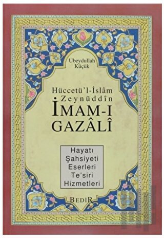 Hüccetü'l-İslam Zeynüddin İmam-ı Gazali | Kitap Ambarı