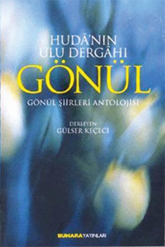 Huda'nın Ulu Dergahı Gönül | Kitap Ambarı
