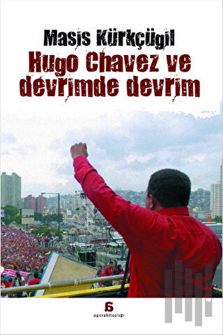 Hugo Chavez ve Devrimde Devrim | Kitap Ambarı