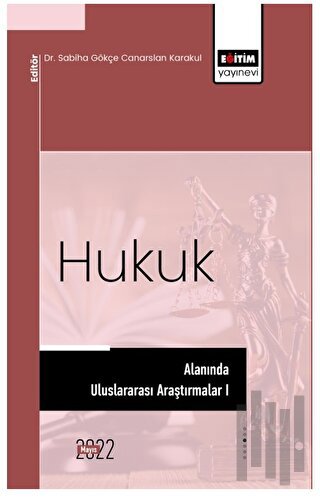Hukuk Alanında Uluslararası Araştırmalar I - International Research in Law Sciences