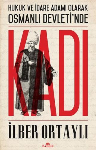 Hukuk ve İdare Adamı Olarak Osmanlı Devleti'nde Kadı | Kitap Ambarı
