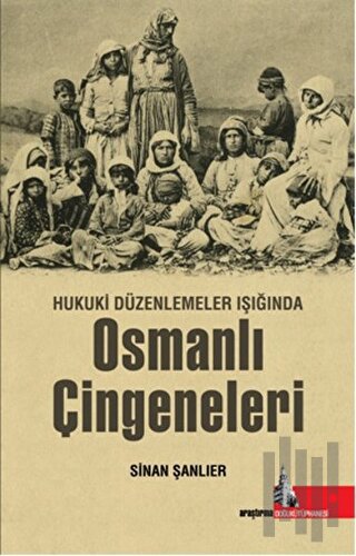Hukuki Düzenlemeler Işığında Osmanlı Çingeneleri | Kitap Ambarı