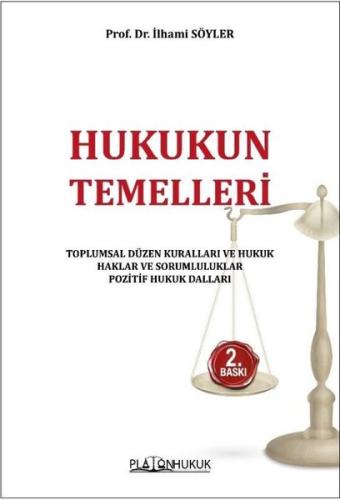 Hukukun Temelleri - Toplumsal Düzen Kuralları ve Hukuk Haklar ve Sorum