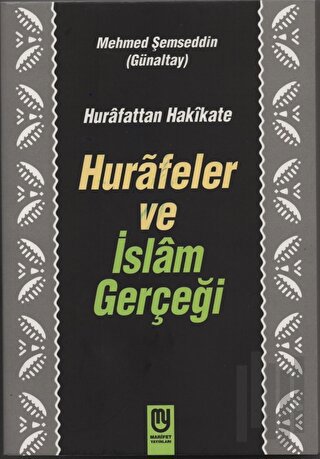 Hurafattan Hakikate Hurafeler ve İslam Gerçeği | Kitap Ambarı