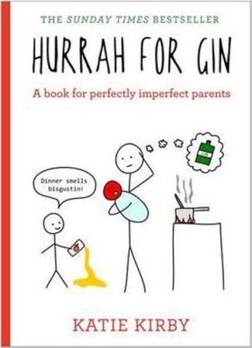 Hurrah for Gin: A book for perfectly imperfect parents (Ciltli)