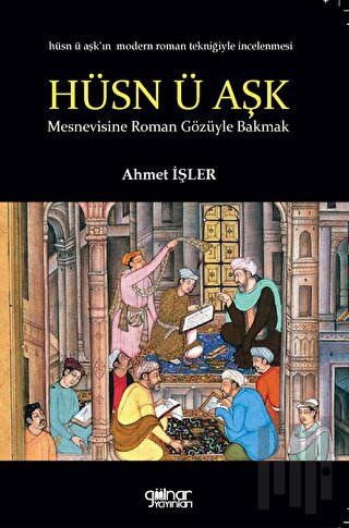 Hüsn ü Aşk Mesnevisine Roman Gözüyle Bakmak | Kitap Ambarı