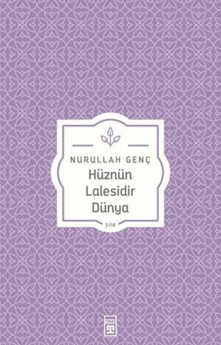 Hüznün Lalesidir Dünya