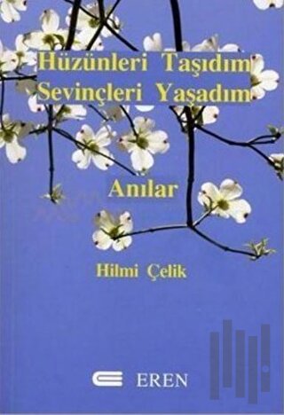 Hüzünleri Taşıdım Sevinçleri Yaşadım